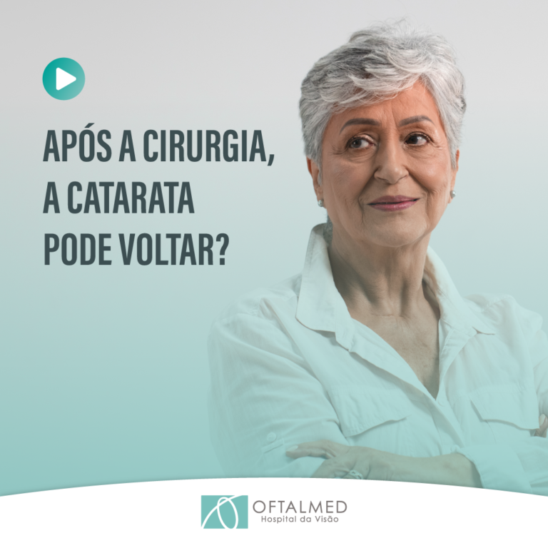 Após a cirurgia, a catarata pode voltar?